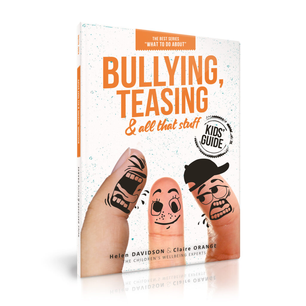 Bullying, Teasing and all that stuff Kids' Guide