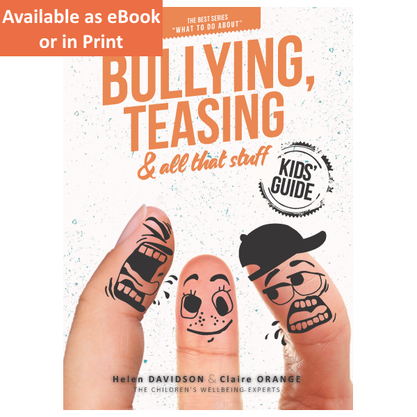 Bullying, Teasing & all that stuff - Kids' Guide