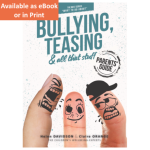 Bullying, Teasing & all that stuff - Parents' Guide