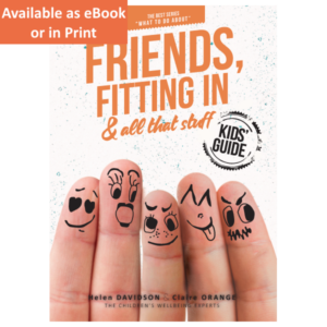 Friends, Fitting In & all that stuff - Kids' Guide