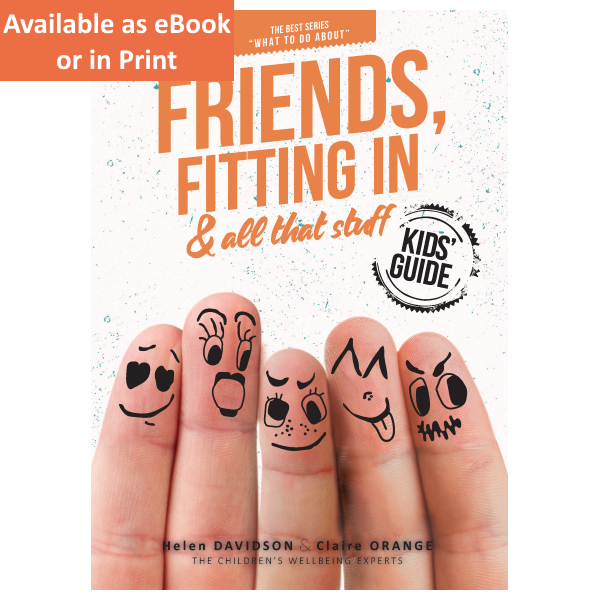 Friends, Fitting In & all that stuff - Kids' Guide